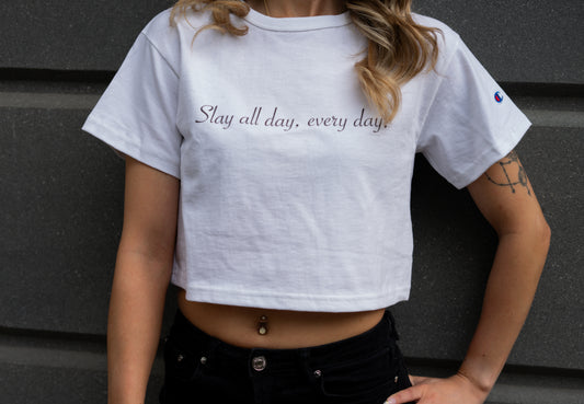 Slay All Day Every day Crop Tee